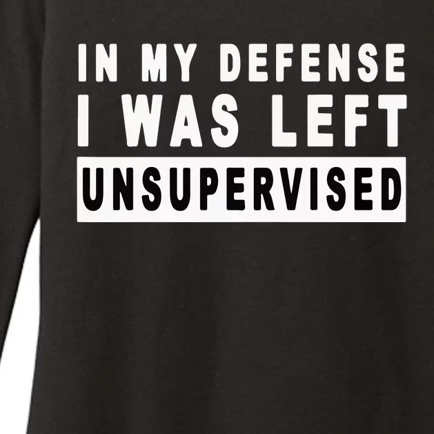 In My Defense I Was Left Unsupervised Womens CVC Long Sleeve Shirt