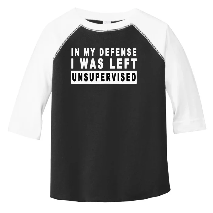 In My Defense I Was Left Unsupervised Toddler Fine Jersey T-Shirt