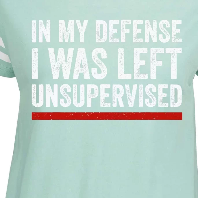 In My Defense I Was Left Unsupervised Funny Joke Enza Ladies Jersey Football T-Shirt