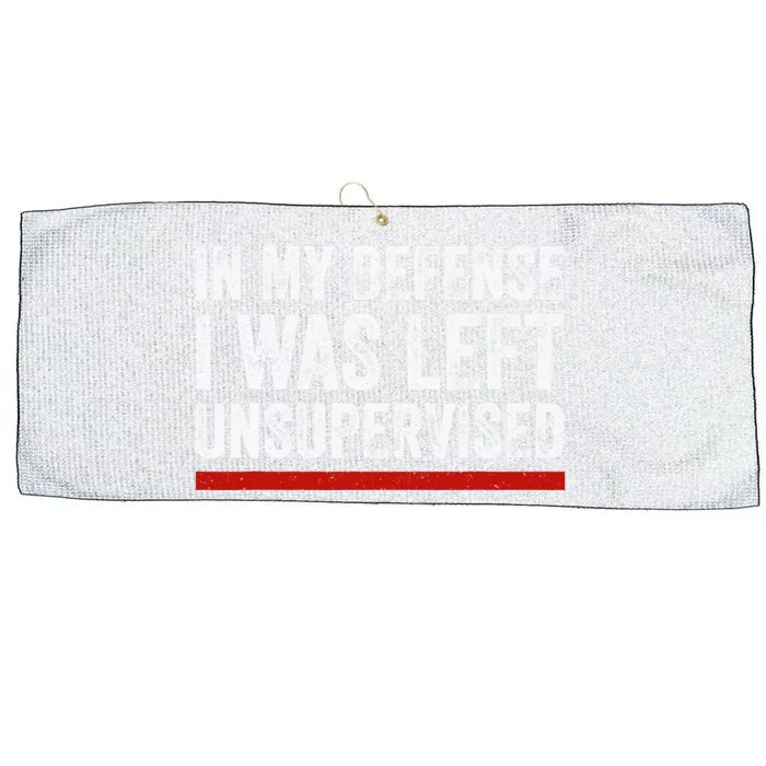 In My Defense I Was Left Unsupervised Funny Joke Large Microfiber Waffle Golf Towel