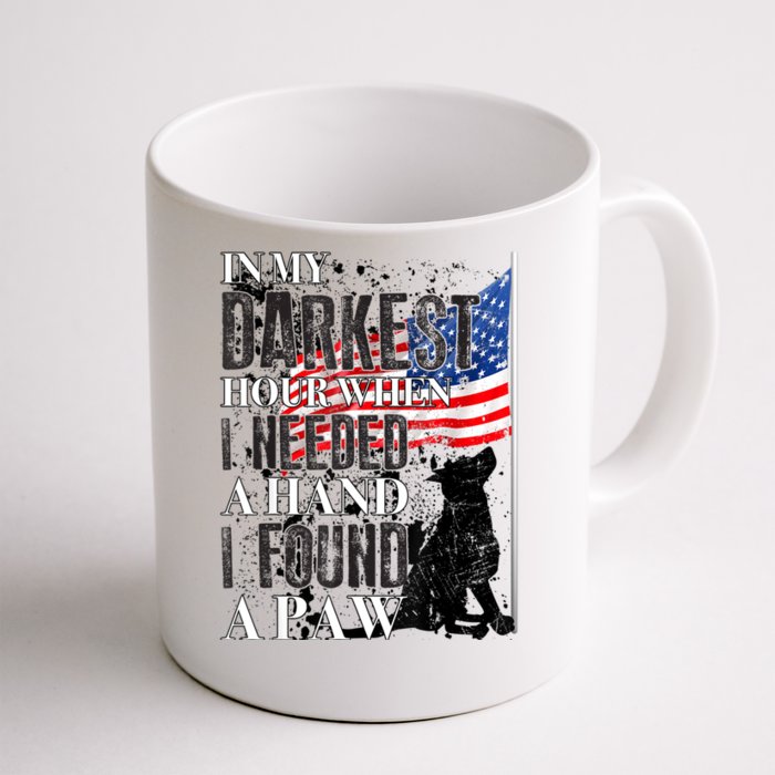 In My Darkest Hour I Reached For A Hand Found A Paw Front & Back Coffee Mug