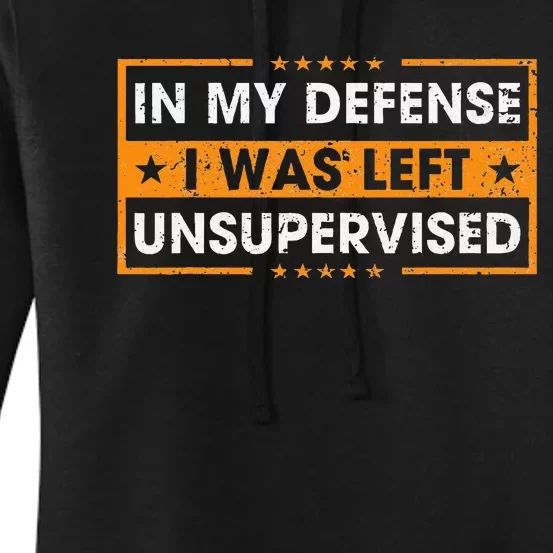 In My Defense Left Unsupervised Retro Funny Women's Pullover Hoodie