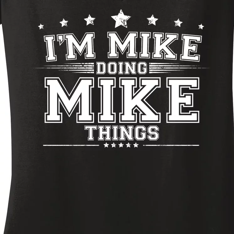 Im Mike Doing Mike Things Women's V-Neck T-Shirt