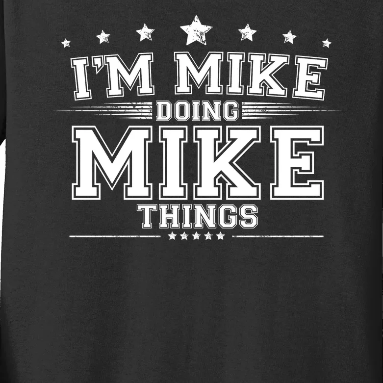 Im Mike Doing Mike Things Kids Long Sleeve Shirt