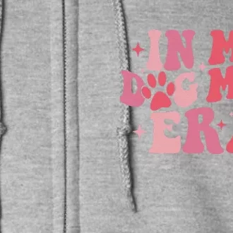 In My Dog Mom Era Groovy Mothers Day Funny Mom Life Tees Full Zip Hoodie