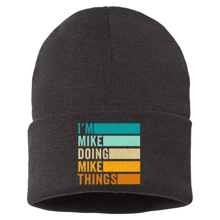 Im Mike Doing Mike Things Funny First Name Sustainable Knit Beanie