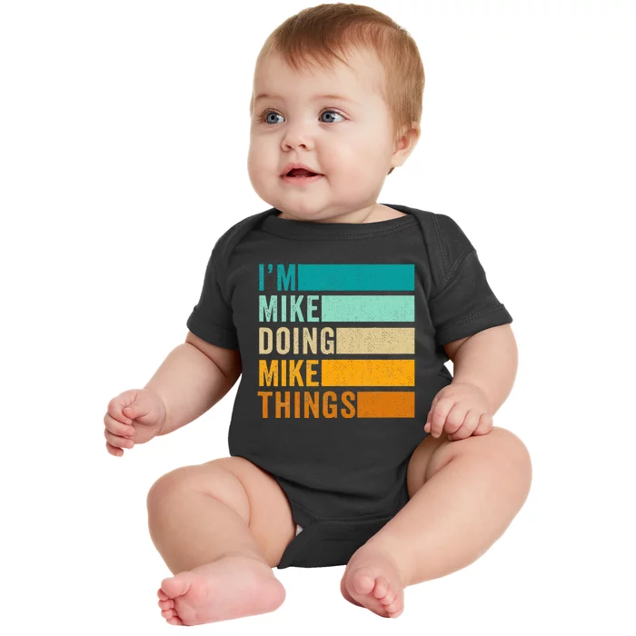 Im Mike Doing Mike Things Funny First Name Baby Bodysuit