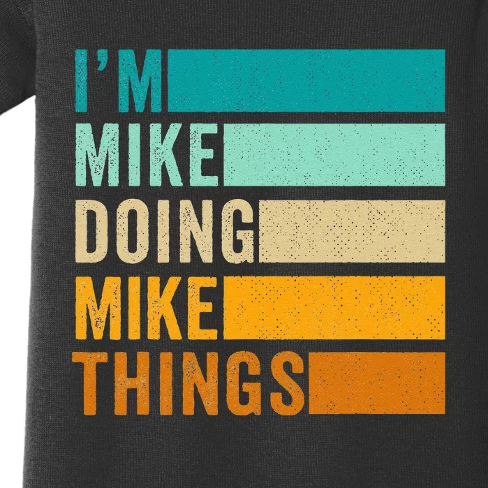 Im Mike Doing Mike Things Funny First Name Baby Bodysuit