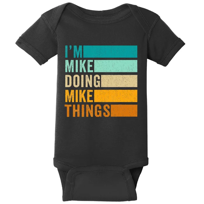 Im Mike Doing Mike Things Funny First Name Baby Bodysuit