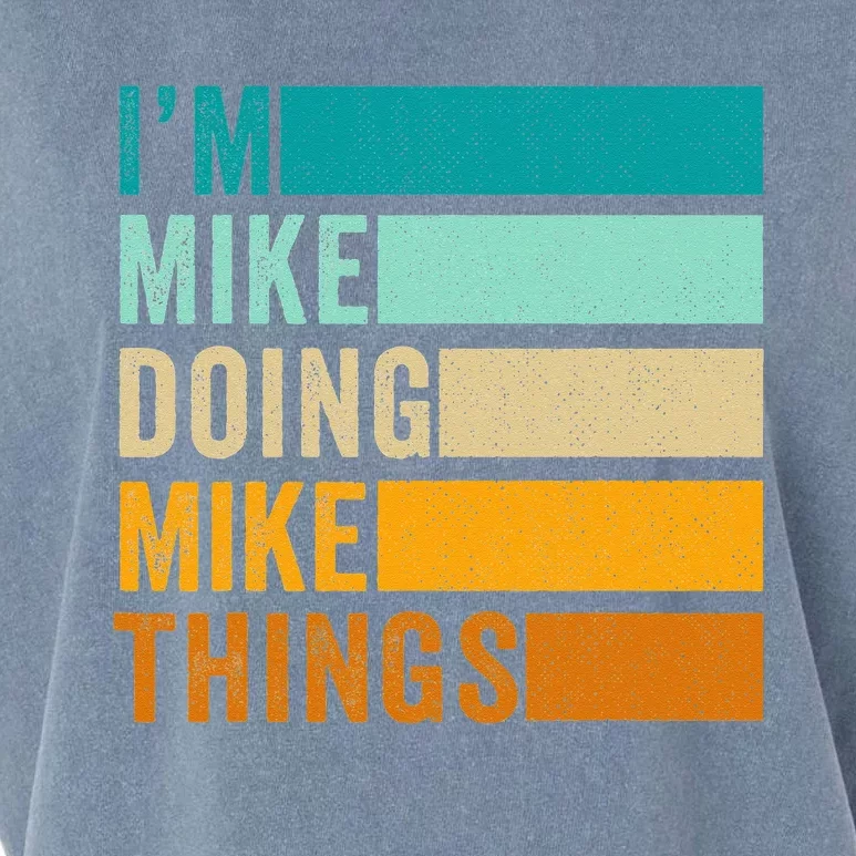 Im Mike Doing Mike Things Funny First Name Garment-Dyed Women's Muscle Tee