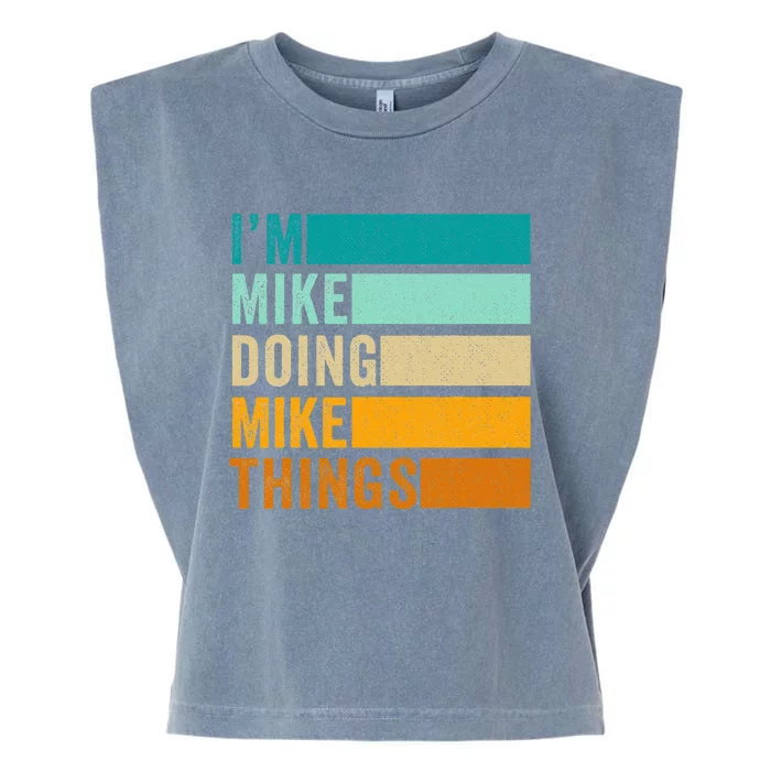 Im Mike Doing Mike Things Funny First Name Garment-Dyed Women's Muscle Tee