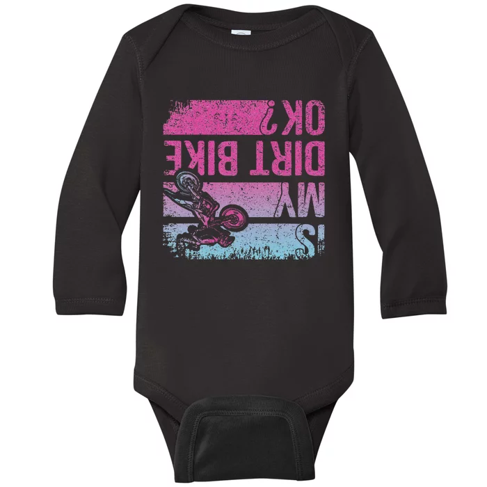 Is My Dirt Bike Ok Funny Motorcycle Dirt Biker Motocross Baby Long Sleeve Bodysuit