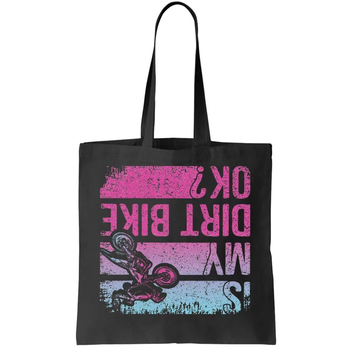 Is My Dirt Bike Ok Funny Motorcycle Dirt Biker Motocross Tote Bag