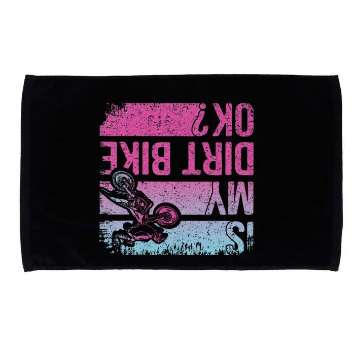 Is My Dirt Bike Ok Funny Motorcycle Dirt Biker Motocross Microfiber Hand Towel