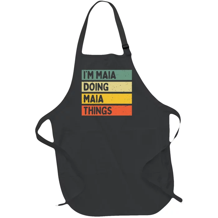 IM Maia Doing Maia Things Funny Personalized Quote Full-Length Apron With Pocket