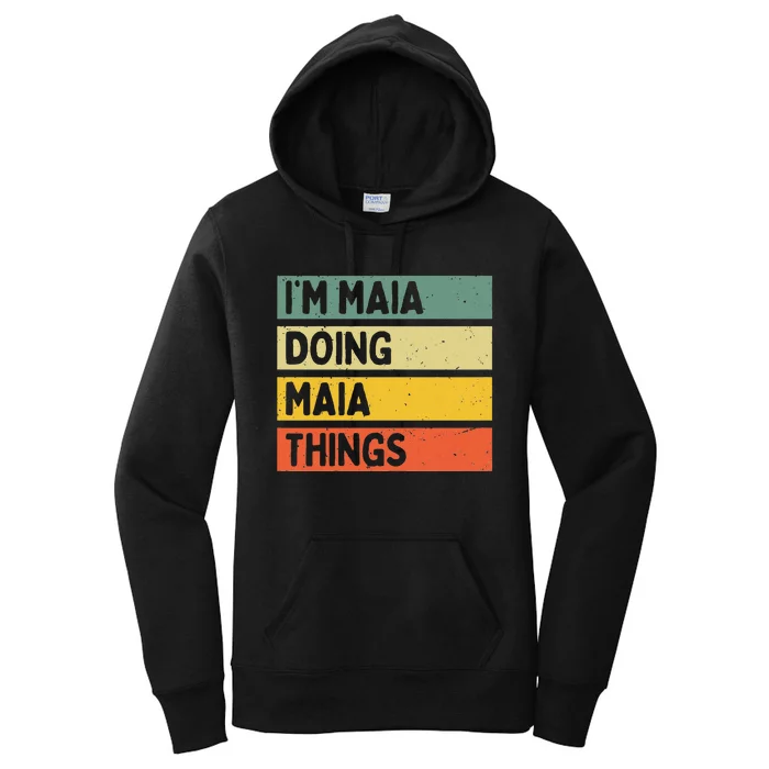 IM Maia Doing Maia Things Funny Personalized Quote Women's Pullover Hoodie