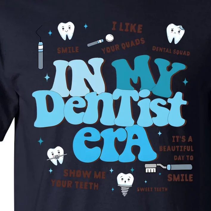 In My Dentist Era Dental Teeth Tall T-Shirt