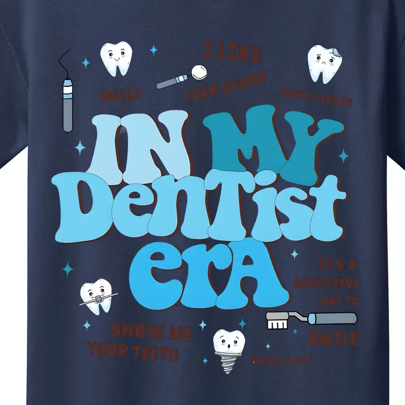 In My Dentist Era Dental Teeth Kids T-Shirt