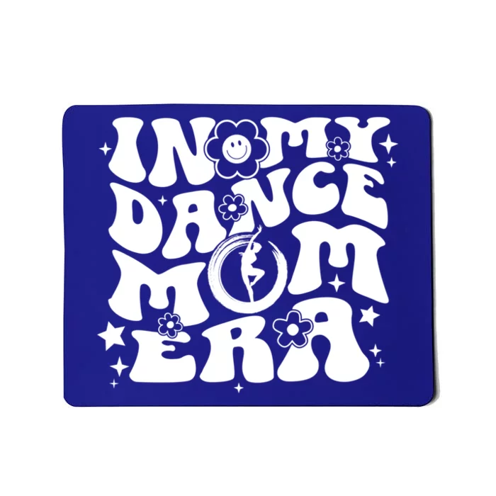 In My Dance Mom Era Groovy Funny Gift Mousepad