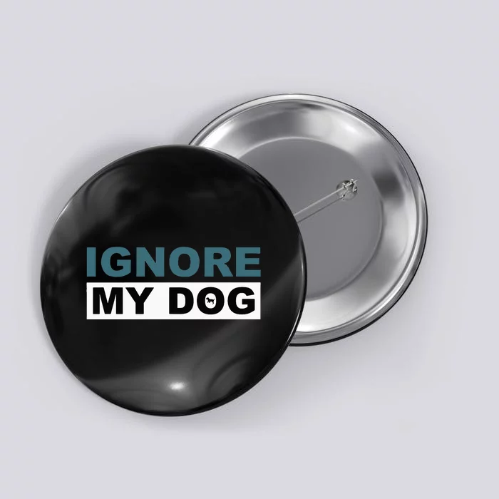 Ignore My Dog Trainer Service Dog Training Button