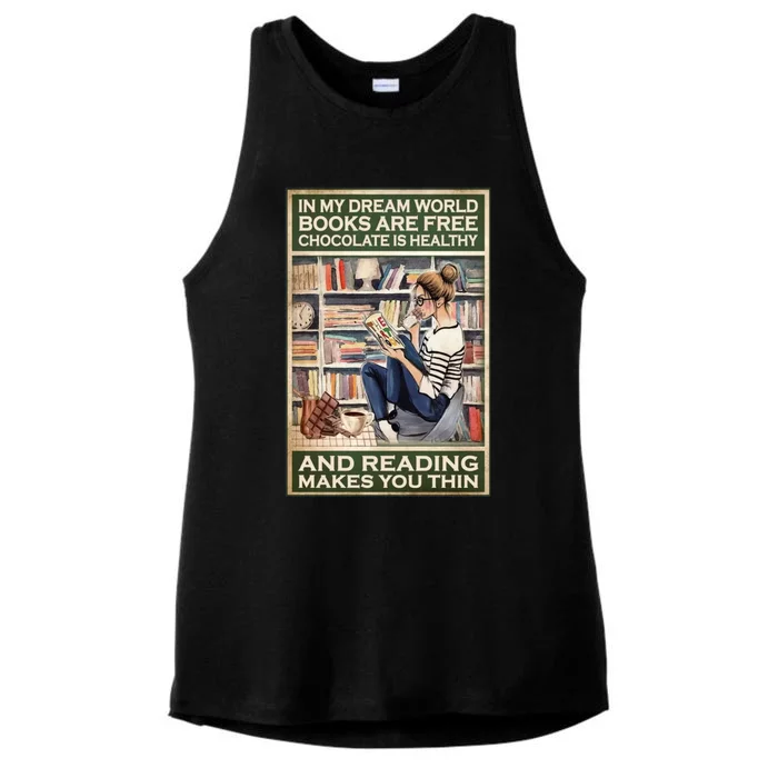 In My Dream World Books Are Free Chocolate Is Healthy And Reading Makes You Thin Ladies Tri-Blend Wicking Tank