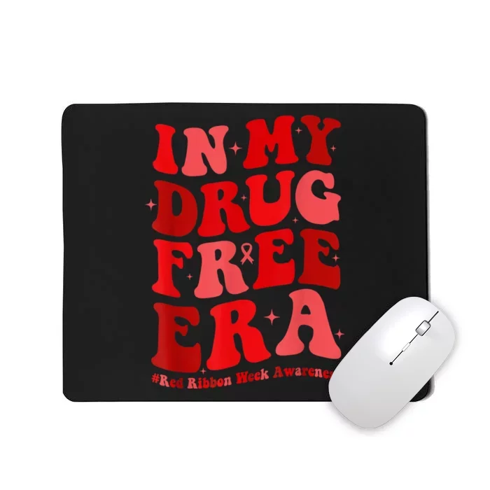 In My Drugs Free Era Funny Red Ribbon Week Awareness Mousepad