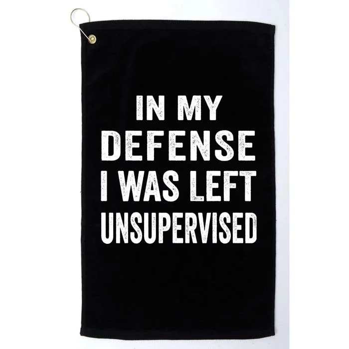 In my defense I was left unsupervised Cool Funny tee Platinum Collection Golf Towel