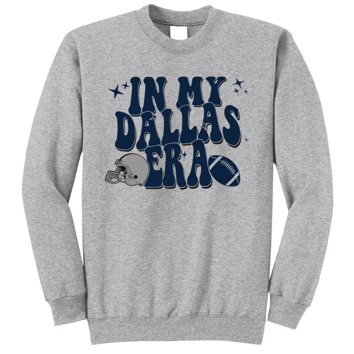 In My Dallas Era Vintage Dallas Football Tall Sweatshirt