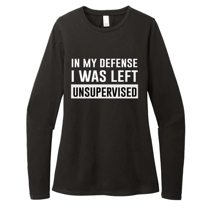 In My Defense I Was Left Unsupervised Womens CVC Long Sleeve Shirt