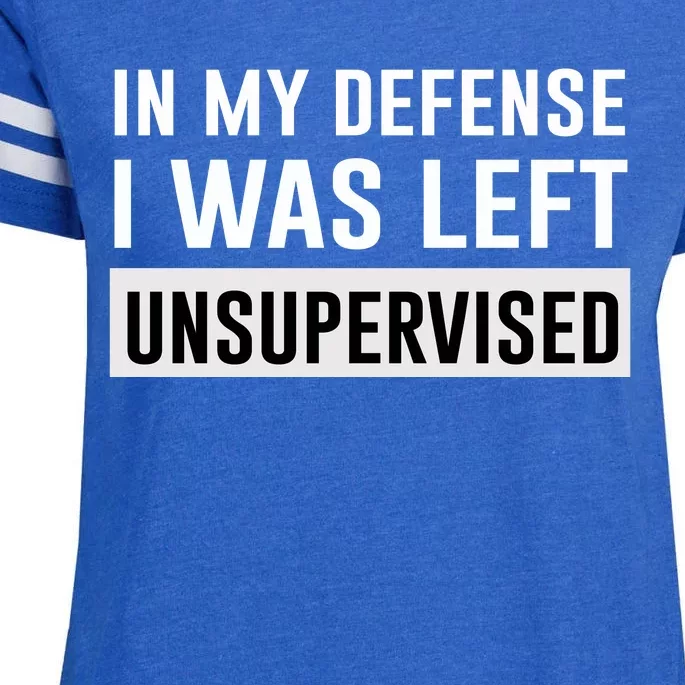 In My Defense I Was Left Unsupervised Enza Ladies Jersey Football T-Shirt