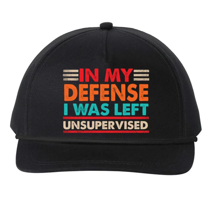 In My Defense I Was Left Unsupervised | Funny Retro Vintage Snapback Five-Panel Rope Hat