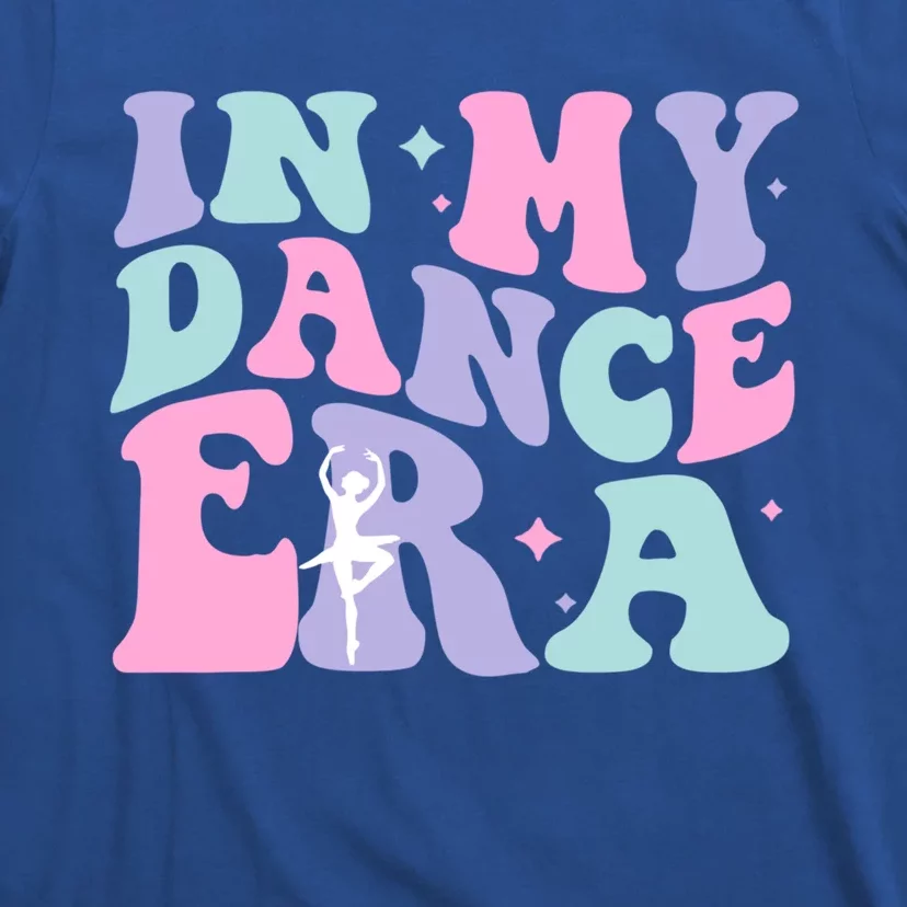 In My Dance Era For Ballet Dancer Groovy Retro Gift T-Shirt