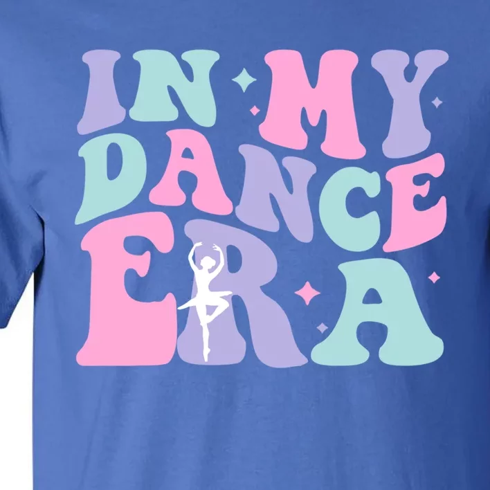 In My Dance Era For Ballet Dancer Groovy Retro Gift Tall T-Shirt