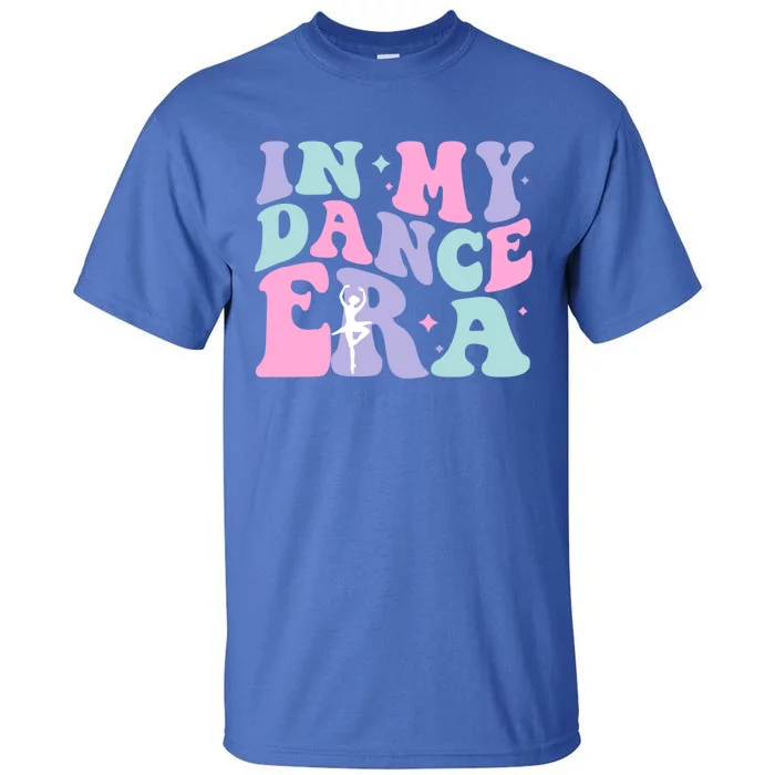 In My Dance Era For Ballet Dancer Groovy Retro Gift Tall T-Shirt