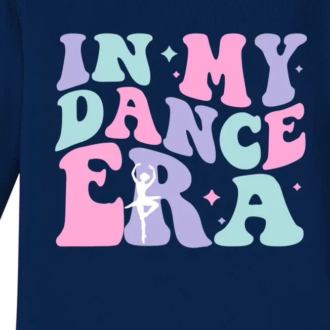 In My Dance Era For Ballet Dancer Groovy Retro Gift Baby Long Sleeve Bodysuit