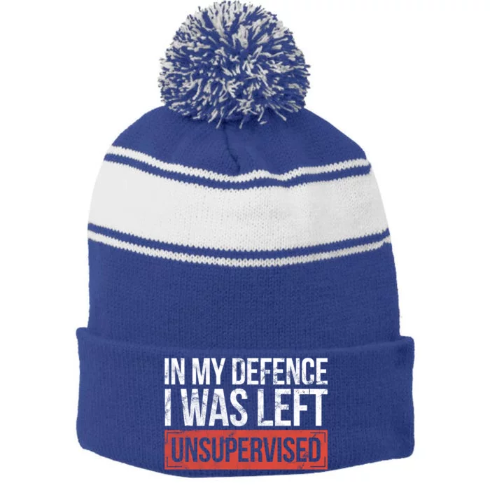 In My Defence I Was Left Unsupervised Funny Sayings Gift Stripe Pom Pom Beanie