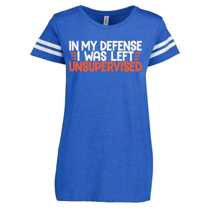 In My Defense I Was Left Unsupervised Humor Funny Saying Enza Ladies Jersey Football T-Shirt