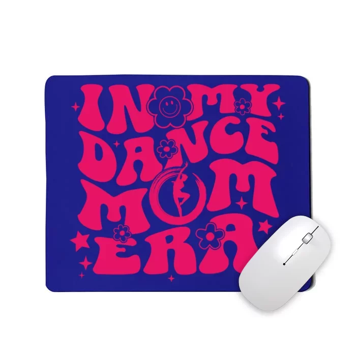 In My Dance Mom Era Groovy Mama Gift Mousepad