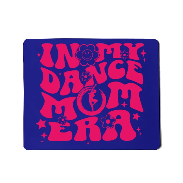 In My Dance Mom Era Groovy Mama Gift Mousepad