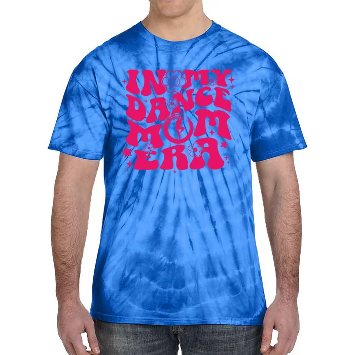 In My Dance Mom Era Groovy Mama Gift Tie-Dye T-Shirt