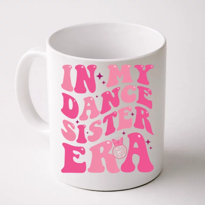 In My Dance Sister Era Trendy Funny Sports Dancer Teacher Gift Front & Back Coffee Mug