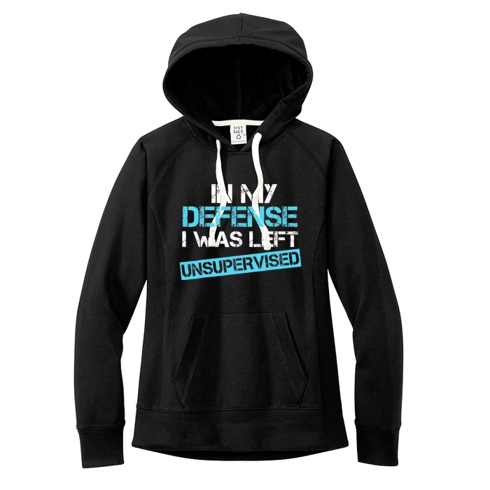 In My Defense I Was Left Unsupervised Funny Vintage Women's Fleece Hoodie