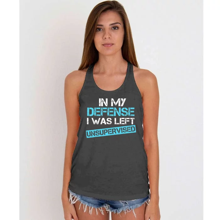 In My Defense I Was Left Unsupervised Funny Vintage Women's Knotted Racerback Tank