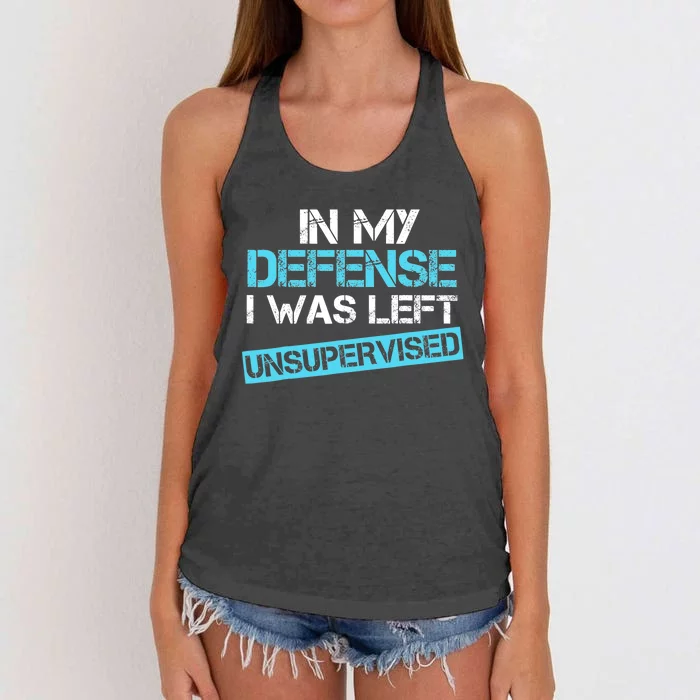 In My Defense I Was Left Unsupervised Funny Vintage Women's Knotted Racerback Tank