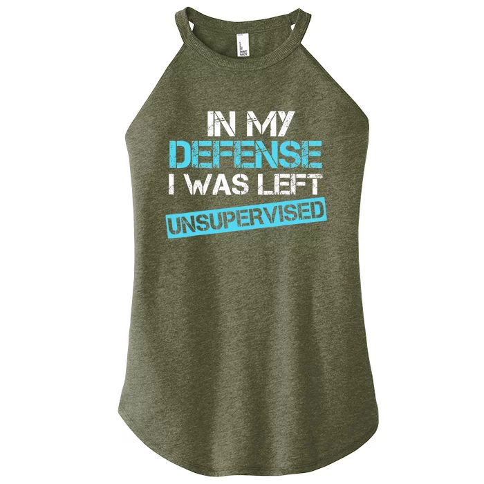 In My Defense I Was Left Unsupervised Funny Vintage Women’s Perfect Tri Rocker Tank