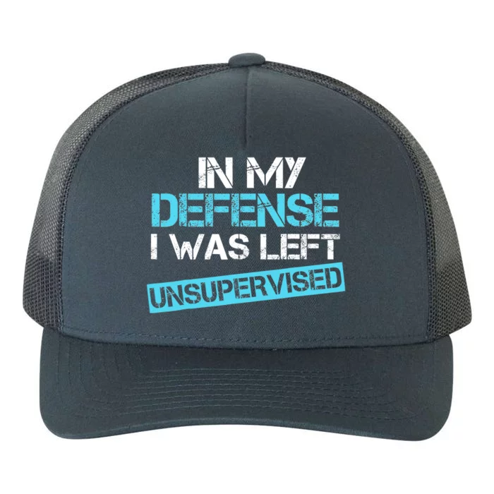 In My Defense I Was Left Unsupervised Funny Vintage Yupoong Adult 5-Panel Trucker Hat