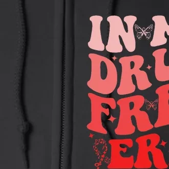 In My Drugs Free Era Funny Red Ribbon Week Awareness Full Zip Hoodie