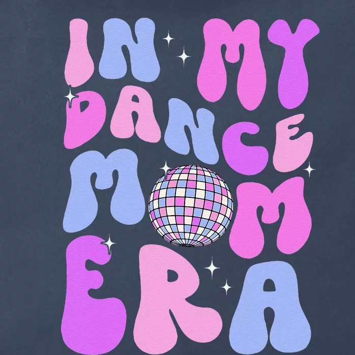 In My Dance Mom Era Groovy Disco Dancer Mama MotherS Day Zip Tote Bag