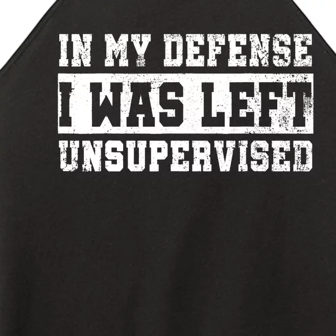 In My Defense I Was Left Unsupervised Women’s Perfect Tri Rocker Tank