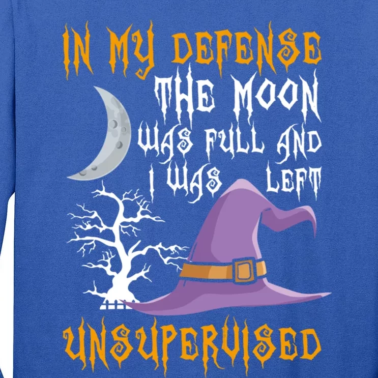 In My Defense The Moon Was Full Witch Great Gift Tall Long Sleeve T-Shirt